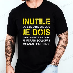 Fashion Men T-Shirt Clothes Tee Shirt Homme Humour Je Ferais Comme J'Ai Envie T-Shirt Fashion Clothing Vintage Tops Tees Casual